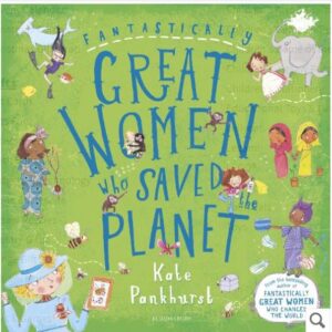 Fantastically Great Women Who Saved the Planet