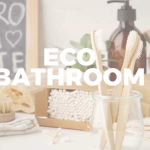 Eco Bathroom Essentials